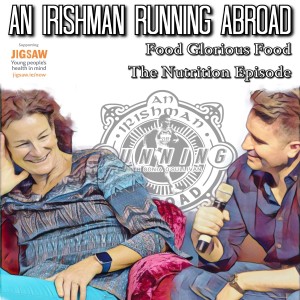 Irishman Running Abroad With Sonia O’Sullivan: “Food Glorious Food: The Nutrition Episode”