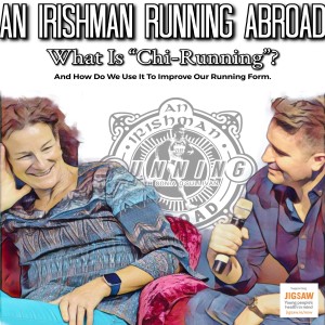 Irishman Running Abroad with Sonia O’Sullivan: “What Is ’Chi-Running’? And How Do We Use It To Improve Our Running Form”