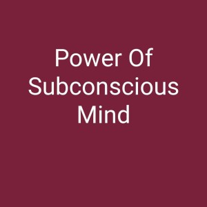 Power Of Subconscious Mind