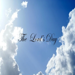 This is the Lord's Day (22 September 2019)