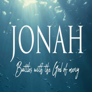 Jonah battles with the God of Mercy (9 June 2019)