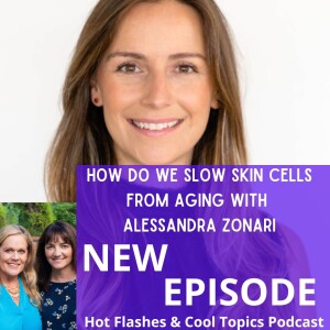 How Do We Slow Skin Cells from Aging with Alessandra Zonari