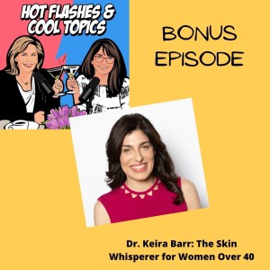 Dr. Keira Barr: The Skin Whisperer for Women Over 40