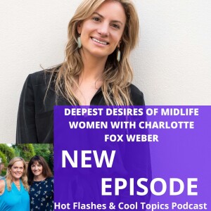 Deepest Desires of Midlife Women with Charlotte Fox Weber