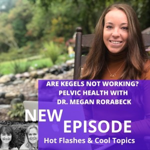 Are Kegels Not Working?  Pelvic Health with Dr. Megan Rorabeck