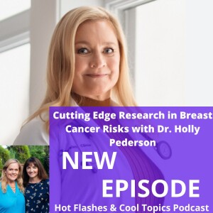 Cutting Edge Research in Breast Cancer Risks with Dr. Holly Pederson