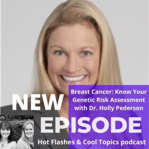 Breast Cancer: Know Your Genetic Risk Assessment with Dr. Holly Pederson