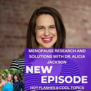 Menopause Research and Solutions with Dr. Alicia Jackson