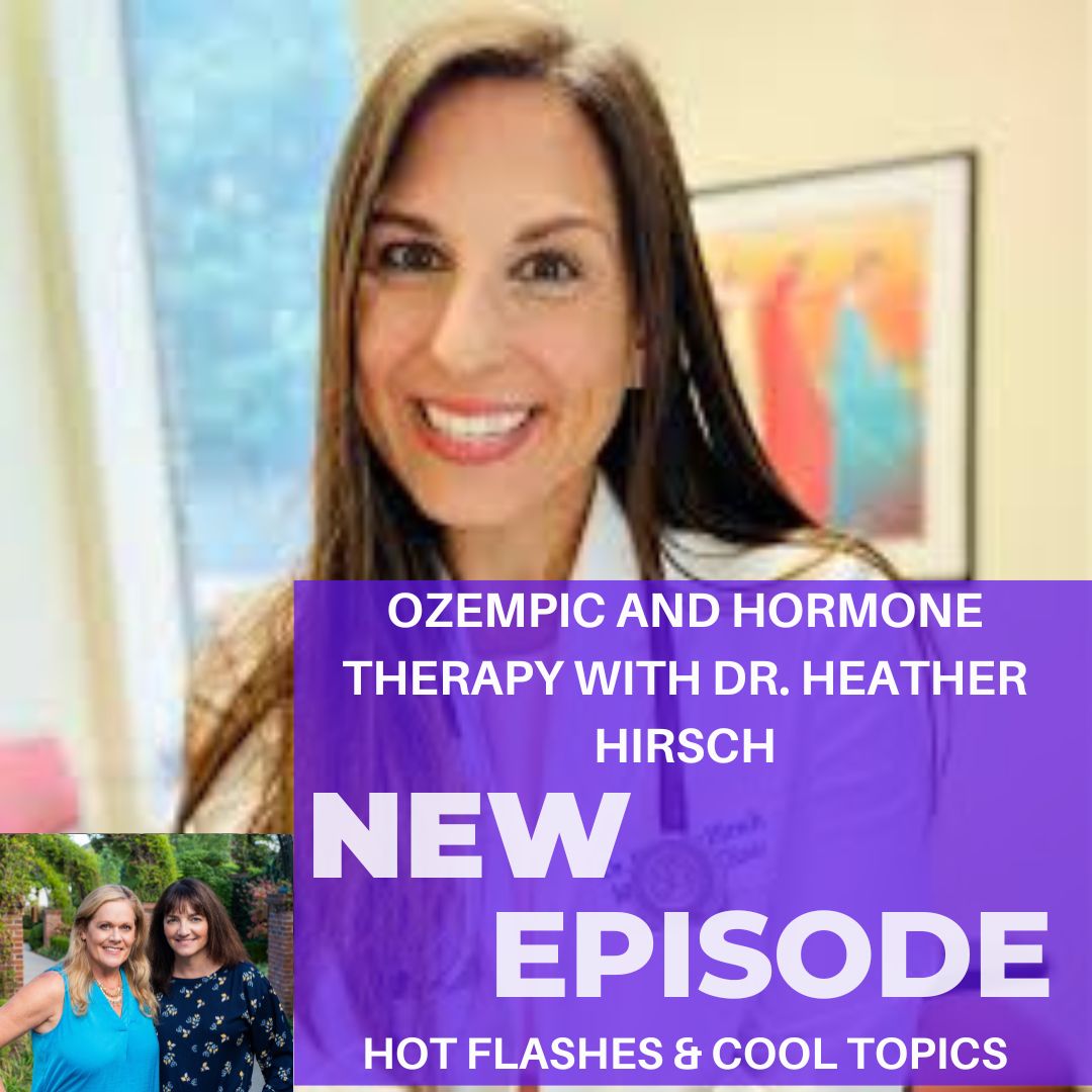 Ozempic and Hormone Therapy with Dr.Heather Hirsch