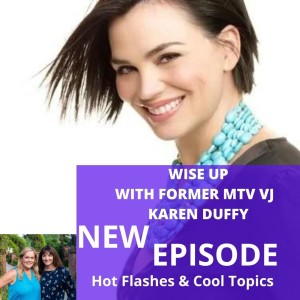 Wise Up with Former MTV VJ Karen Duffy