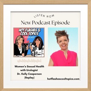 Women's Sexual Health with Urologist Dr. Kelly Casperson (Replay)