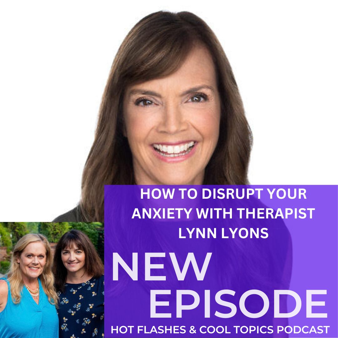 How to Disrupt Your Anxiety with Therapist Lynn Lyons.