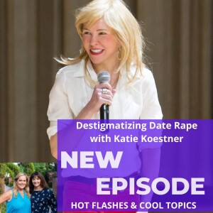 Destigmatizing Date Rape with Katie Koestner