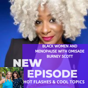 Black Women and Menopause with Omisade Burney Scott