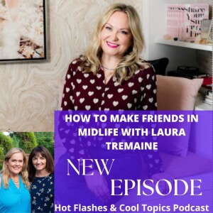 How to Make Friends in Midlife with Laura Tremaine