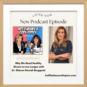 Why We Need Healthy Stress to Live Longer with Dr. Sharon Horesh Bergquist