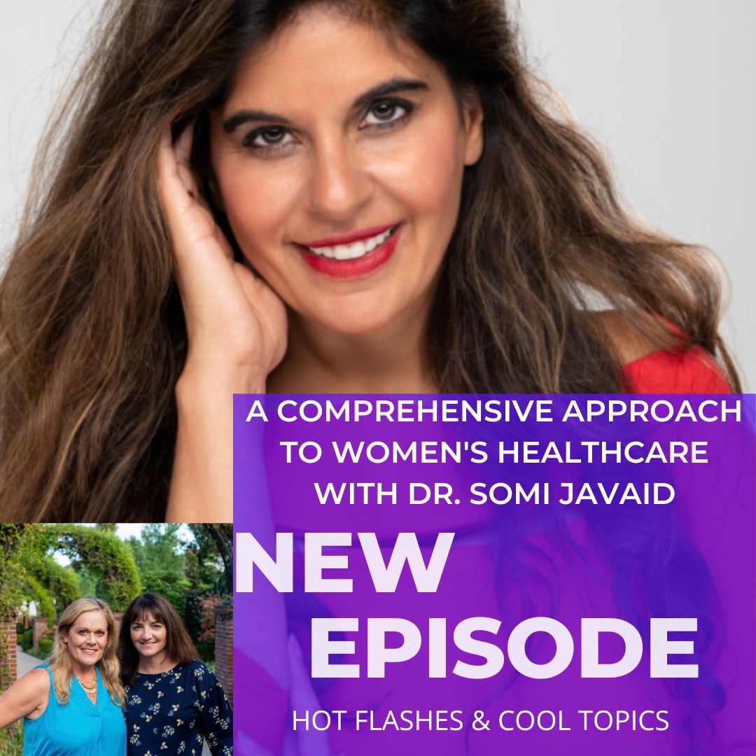 A Comprehensive Approach to Women’s Healthcare with Dr. Somi Javaid