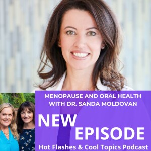 Menopause and Oral Health with Dr. Sanda Moldovan