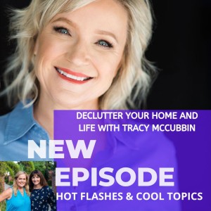 Declutter Your Home and Life with Tracy McCubbin