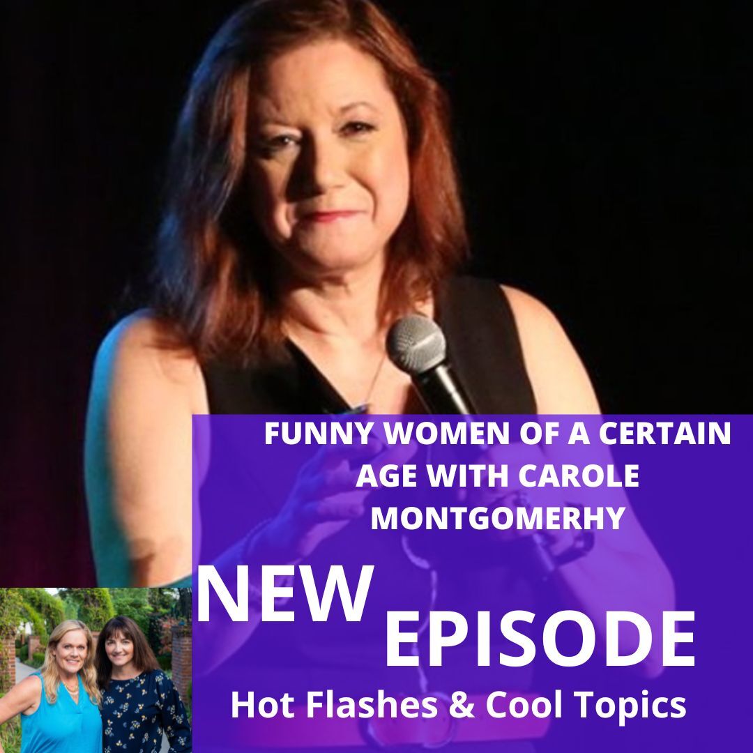 Funny Women of A Certain Age with Carole Montgomery