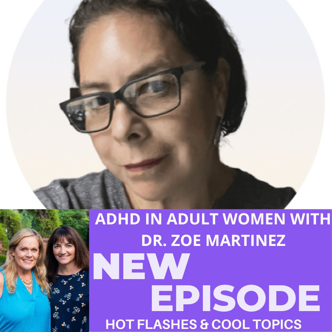 ADHD in Adult Women with Dr. Zoe Martinez