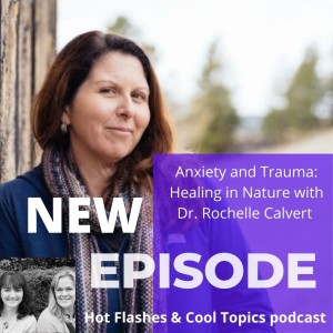 Anxiety and Trauma: Healing in Nature with Dr. Rochelle Calvert