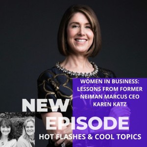 Women in Business: Lessons from Former Neiman Marcus CEO Karen Katz