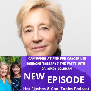 Can Women at Risk for Cancer Use Hormone Therapy?  The Facts with Dr. Mindy Goldman