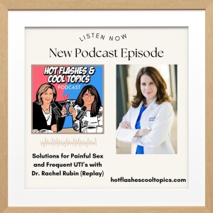 Solutions for Painful Sex and Frequent UTI’s with Dr. Rachel Rubin (Replay)