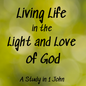 God is Light, Walk in the Light - 1 John