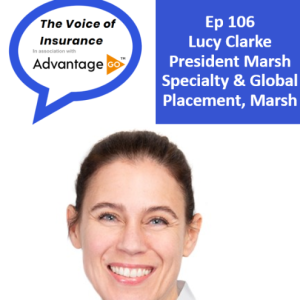 Ep 106 Lucy Clarke President Marsh Specialty and Global Placement, Marsh: Enough is enough