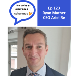 Ep 123 Ryan Mather CEO Ariel Re: Meet the New Guard