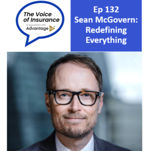 Ep132 Sean McGovern CEO UK and Lloyd’s, AXA XL: Redefining Everything