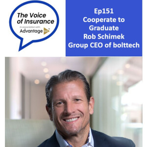 Ep151 Rob Schimek Group CEO bolttech: Cooperate to graduate