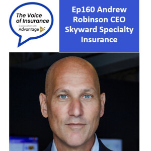 Ep160 Andrew Robinson CEO Skyward Specialty Insurance: Still navigating by the North Star