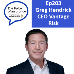 Ep203 Greg Hendrick Vantage Risk: Best Talent, Best Insights, Best Decisions