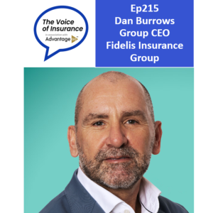 Ep215 Dan Burrows Group CEO Fidelis Insurance Group: Be responsive, be there