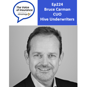 Ep224 Bruce Carman Hive Underwriters: MGAs are Insurance Speedboats