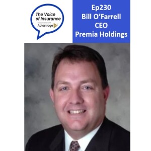 Ep230 Bill O'Farrell, CEO Premia Holdings: Moving to a more repeatable business model