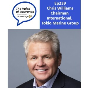 Ep239 Chris Williams Tokio Marine International: Nurturing Global Insurance DNA