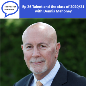 Ep 26 Talent and the class of 2020/21 with Dennis Mahoney