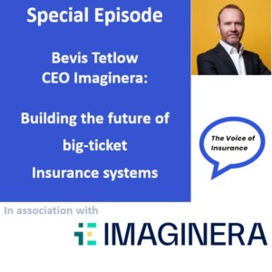 Sp Ep Bevis Tetlow, CEO Imaginera: Building the future of big-ticket Insurance systems