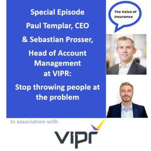 Special Ep Paul Templar and Sebastian Prosser of VIPR: Stop throwing people at the problem