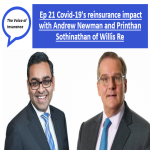 Ep 21 Covid-19’s reinsurance impact with Andrew Newman and Printhan Sothinathan of Willis Re