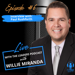 06. Keeping Your Team Going During a Global Pandemic and The Importance of Having a Coach with Paul Rushforth.