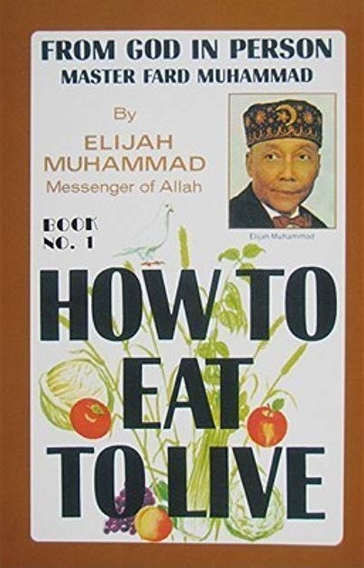 A Brief Overview of How to Eat to LIve by the Honorable Elijah Muhammad