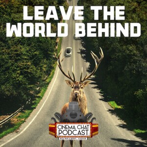 Episode 447 - Leave The World Behind