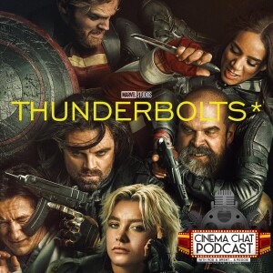 Episode 520 - Thunderbolts*