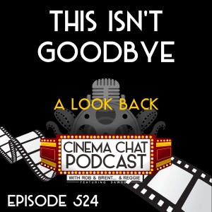 Episode 524 - This Isn't Goodbye (A Look Back)