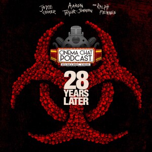 Episode 528 - 28 Years Later